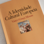 A Identidade Cultural Europeia, Vasco Graça Moura 5