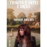 Trinta e Oito e Meio, Maria Ribeiro 3