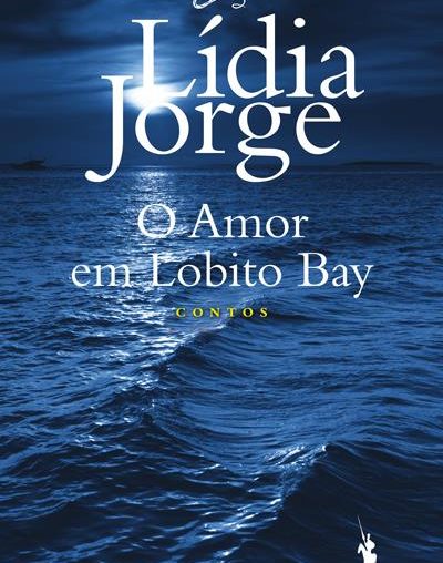 O Amor em Lobito Bay, Lídia Jorge